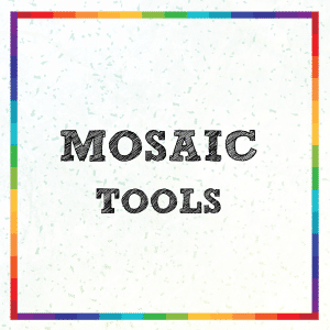 Mosaic Tools